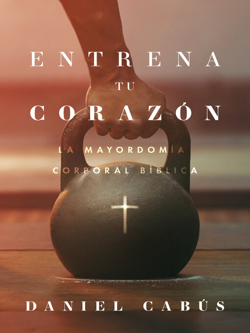 Title details for Entrena tu corazón by Daniel Cabús - Available
